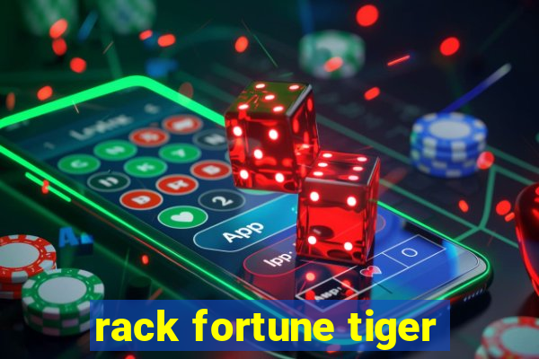 rack fortune tiger